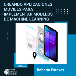 Creando aplicaciones móviles para implementar modelos de Machine Learning